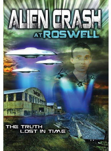Alien Crash At Roswell: The Ufo Truth Lost In Time - Alien Crash At Roswell: The Ufo Truth Lost In Time - DVD