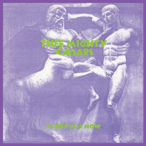 Thee Mighty Caesars - Acropolis Now Vinyl Record