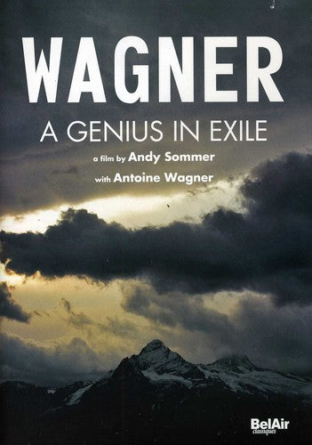 Wagner,r. / Sommer / Wagner,a. - Genius In Exile - DVD