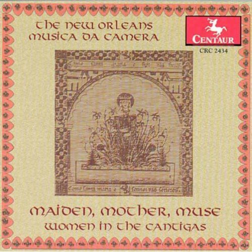 the album cover for Alfonso X / Feminae / New Orleans Musica Da Camera - Maiden Mother Muse