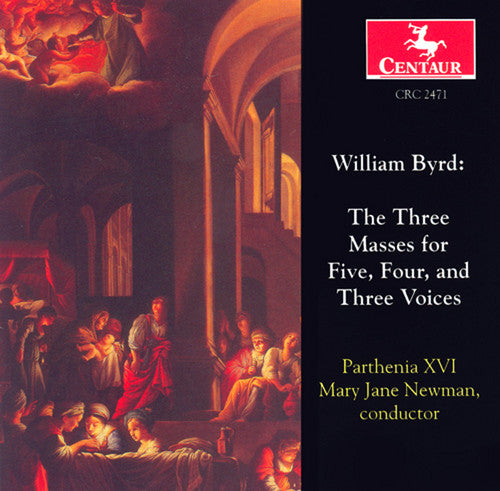 the album cover for Byrd / Newman / Parthenia Xvi - 3 Masses for 5 4 & 3 Voices