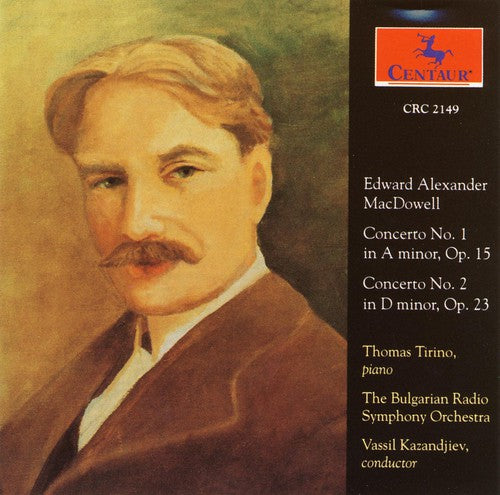 Macdowell / Tirino / Bulgarian Rso / Kazandjiev - Piano Concerti #1 & 2 - Music CD