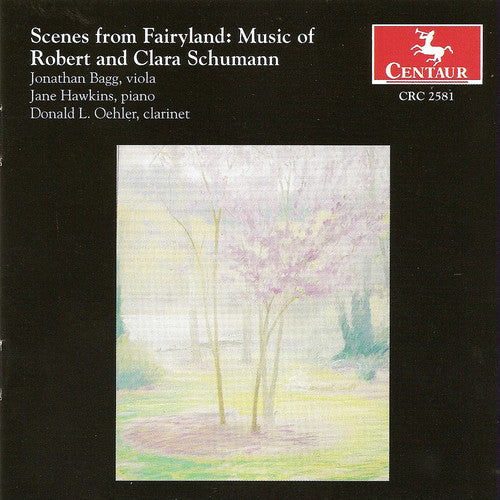 Schumann,robert & Clara / Bagg / Hawkins / Oehler - Scenes From Fairyland - Music CD