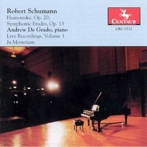 Schumann / De Grado - Live Recordings 1 (in Memoriam Of Andrew De Grado) - Music CD