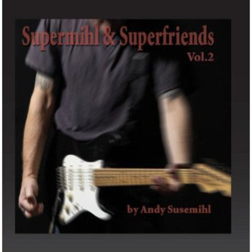 Susemihl,andy - Supermihl & Superfriends 2 - Music CD