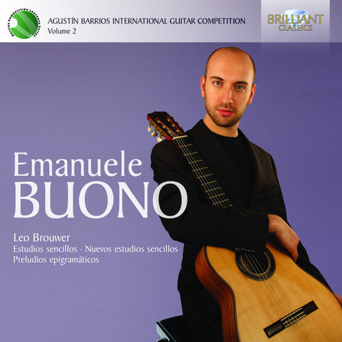 the album cover for Brouwer / Emanuele Buono - Agustin Barrios International Guitar Competition 2