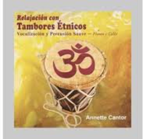 Cantor,annette - Relajacion Con Tambores Etnicos - Music CD