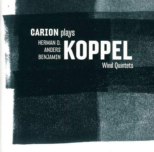 Koppel,h.d. / Koppel,a. / Koppel,b. / Carion - Wind Quintets - Music CD