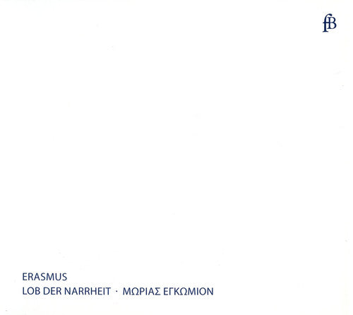 Erasmus Of Rotterdam / Drobig - Lob Der Narrheit: Edition In German & Latin - Music CD