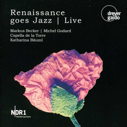 Godard / Caroso / Monteverdi / Godard / Bauml - Renaissance Goes Jazz: Live - Music CD