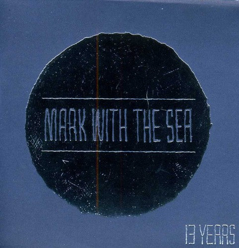 Mark With The Sea - 13 Years - Music CD