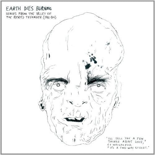 Earth Dies Burning - Songs From The Valley Of The Bored Teenager [1981-1984] Vinyl Record