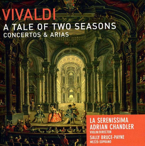Vivaldi / Bruce-payne / La Serenissima / Chandler - Tale Of Two Seasons: Concertos & Arias - Music CD