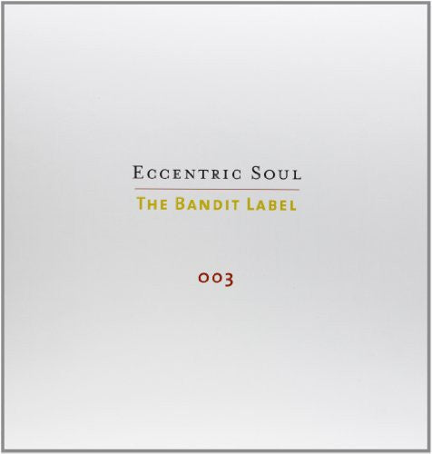 Eccentric Soul, Vol. 3: The Bandit Label [LP] Vinyl Record