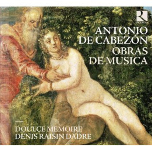 Cabezon / Doulce Memoire / Dadre - Obras De Musica - Music CD
