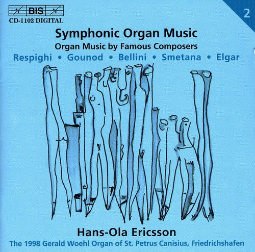 Ericson / Bellini / Gounod / Respighi / Smetana - Unknown Organ Music - Music CD