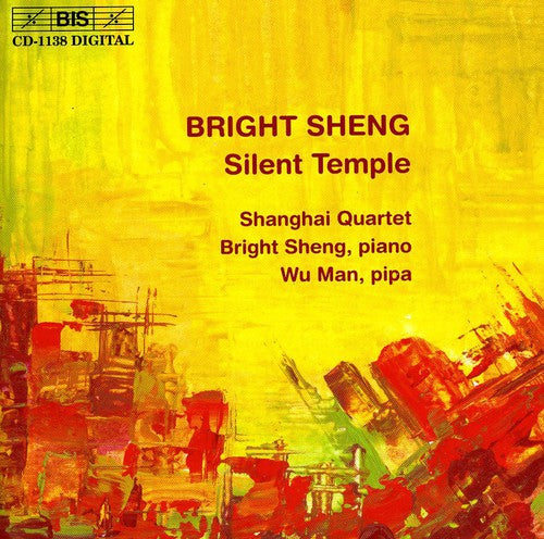 the album cover for Bright Sheng - Silent Temple / 4 Movements for Piano Trio