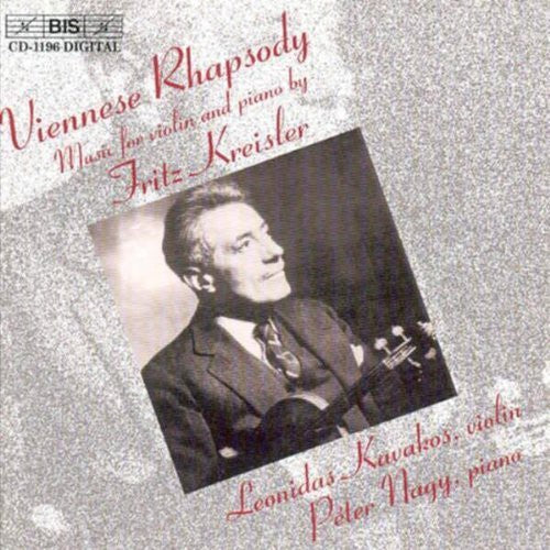 Kreisler / Kavakos / Nagy - Viennese Rhapsody: Music For Violin & Piano - Music CD