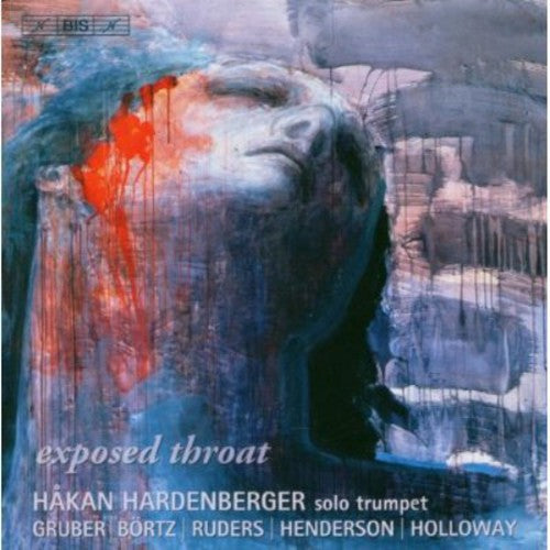 Gruber / Bortz / Ruder / Henderson / Hardenberger - Exposed Throat - Music CD
