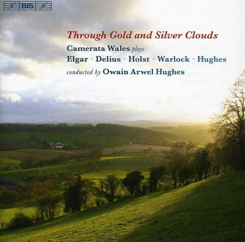 the album cover for Elgar / Hughes / Warlock / Delius / Camerata Wales - Through Gold & Silver