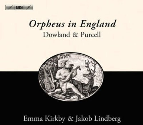 the album cover for Dowland / Purcell / Kirkby / Lindberg - Orpheus in England: Songs & Lute Music