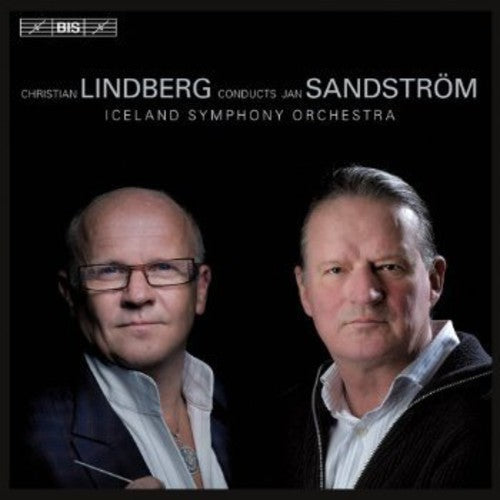 the album cover for CHRISTIAN LINDBERG - Lindberg Conducts Sandstrom