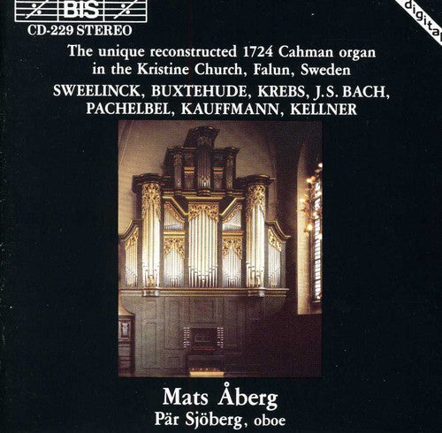Aberg / Sjoberg - Works For Organ Performed On Reconstructed 1724 - Music CD