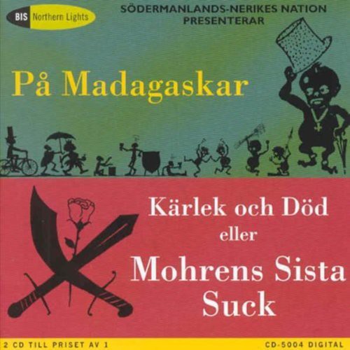 Bagge / Henriksen / Sodermanlands-nerikes Nations - In Madagascar & Love & Death Or The Moors Last - Music CD