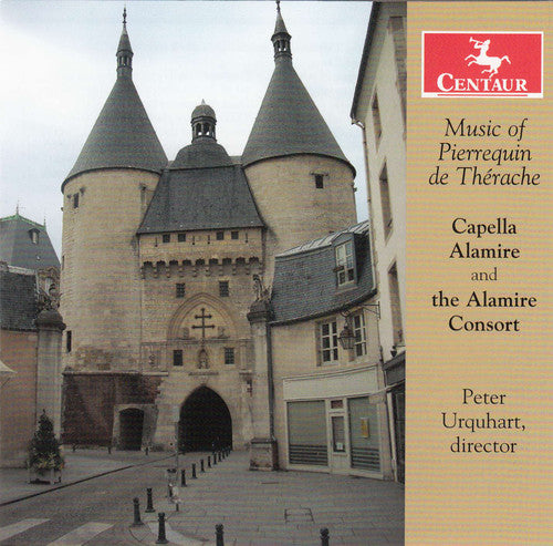 Desprez / Capella Alamire / Alamire Consort - Music Of Pierrequin De Therache - Music CD