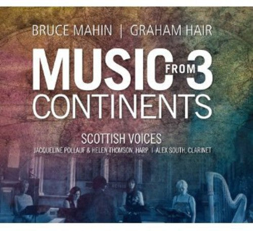 Mahin / Scottish Voices / Thomson / Pollauf - Music From 3 Continents - Music CD