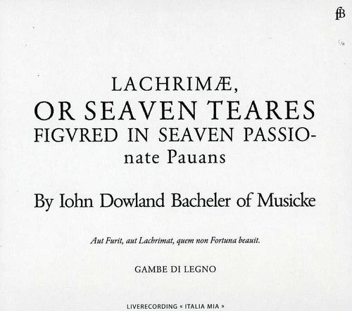 Dowland / Gambe Di Legno - Lachrimae Or Seaven Teares - Music CD