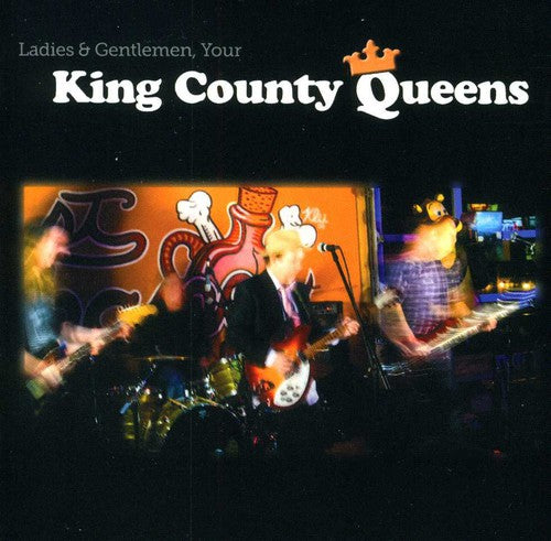 the album cover for King County Queens - Ladies and Gentlemen, Your King County Queens
