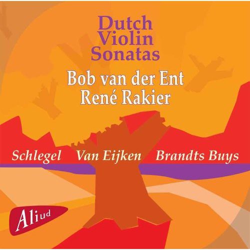the album cover for Van Der Ent / Schlegel / Eijken - Dutch Violin Sonatas (Hybr) [Digipak]