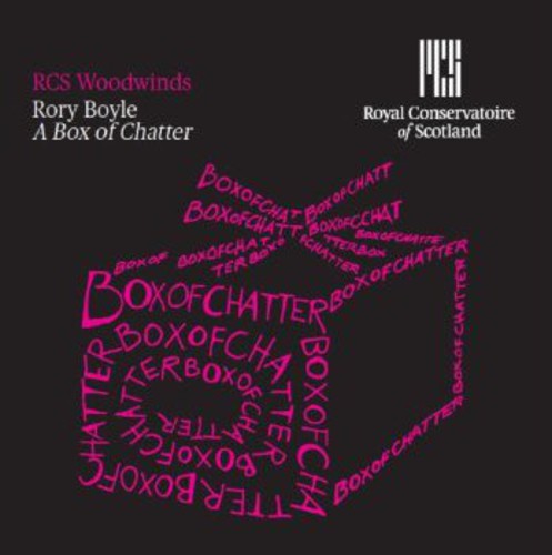 Boyle / Royal Conservatory Of Scotland Woodwinds - Box Of Chatter - Music CD