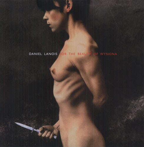 Daniel Lanois - For the Beauty of Wynona Vinyl Record