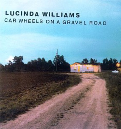 the album cover for Lucinda Williams - Car Wheels on a Gravel Road