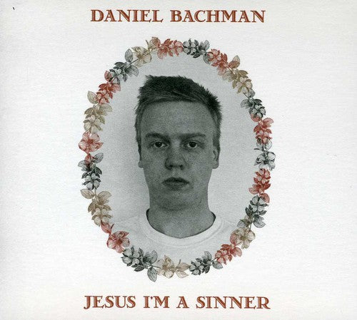 Bachman,daniel - Jesus Im A Sinner - Music CD