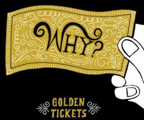 Why? - Golden Tickets - Music CD