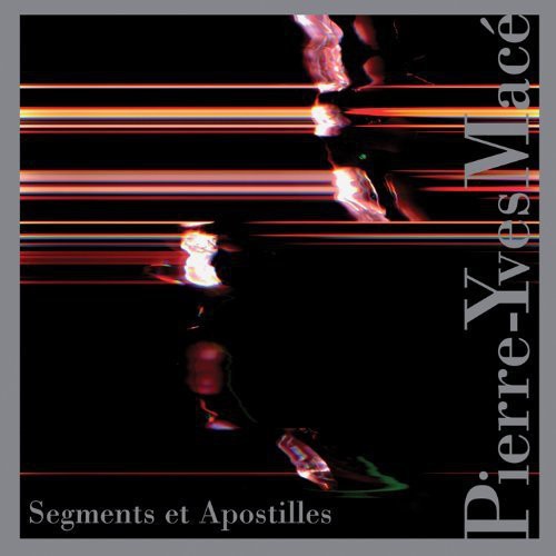 the album cover for Pierre Mace -Yves - Segments Et Apostilles