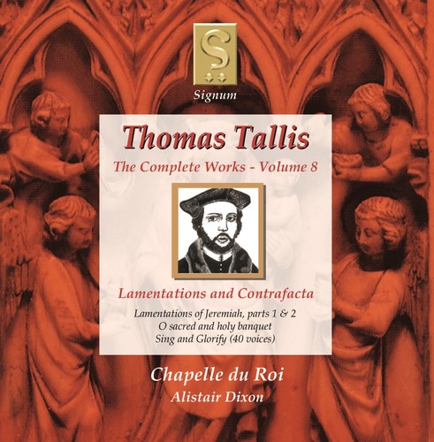 Tallis / Chapelle Du Roi / Dixon - Complete Works 8: Lamentations & Contrafacta - Music CD