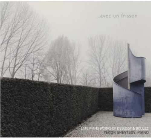 Boulez / Shevtsov,yegor - Avec Un Frisson: Late Piano Works - Music CD