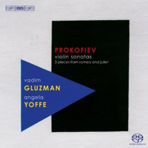 Prokofiev / Gluzman / Yoffe - Violin Sonatas / 3 Pieces From Romeo & Juliet - Super Audio CD