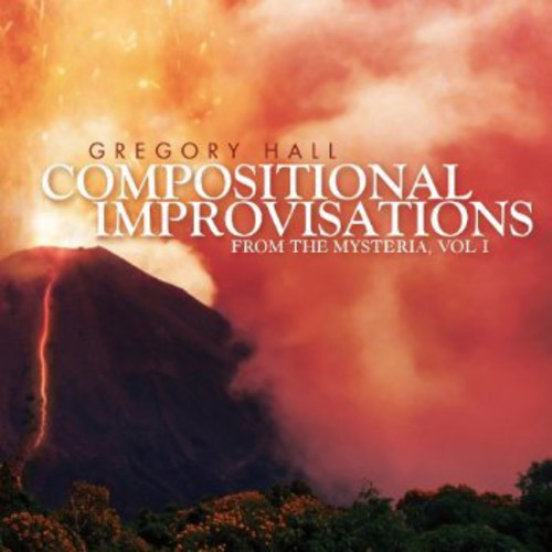 the album cover for Gregory Hall - Compositional Improvisations 1: From the Mysteria