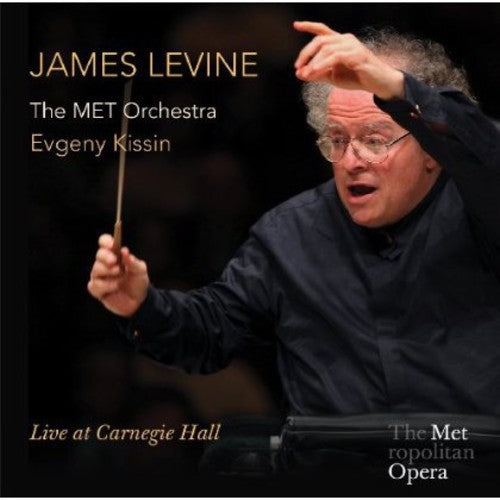 Levine / Kissin / Metropolitan Opera Orchestra - James Levine: Live At Carnegie Hall - Music CD