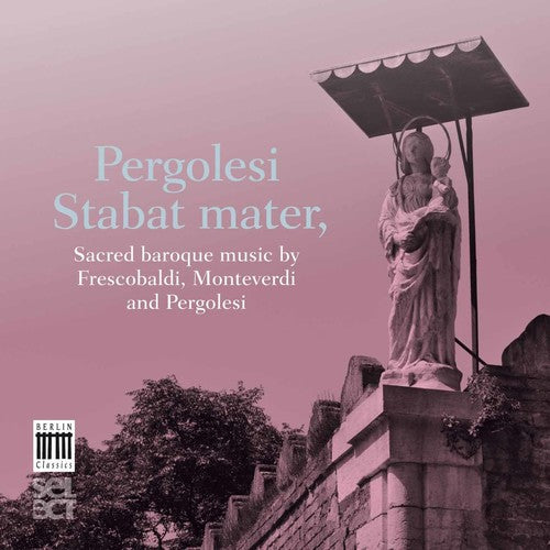 Pergolesi / Monteverdi / Frescobaldi - Stabat Mater - Music CD