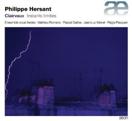 Hersant / Ensemble Vocal Aedes / Romano - Clairvaux: Instants Limites - Music CD