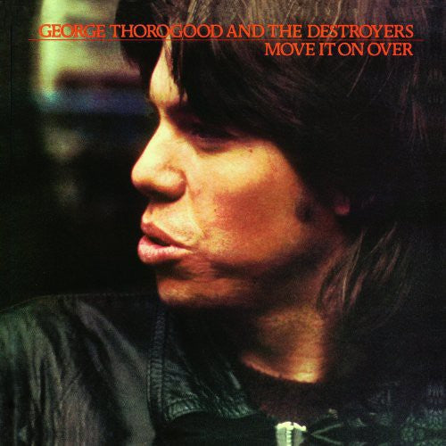 George Thorogood & The Destroyers - Move It On Over [Vinyl] Vinyl Record