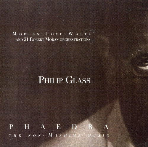 Philip Glass - Phaedra Modern Love Waltz & 21 Robert Moran Orches - DVD