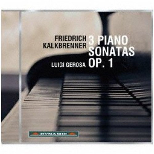 the album cover for Kalkbrenner / Luigi Gerosa - 3 Piano Sonatas Op 1