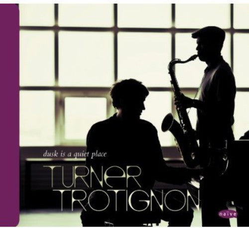 Turner / Trotignon - Dusk Is A Quiet Place - Music CD